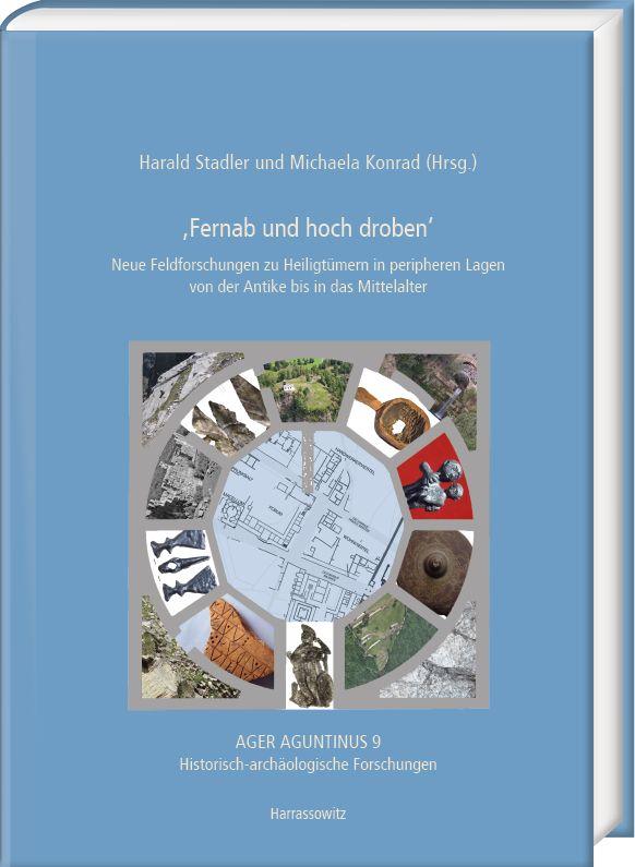 Vorderes Coverbild 'Fernab und hoch droben'. Neue Feldforschungen zu Heiligtümern in peripheren Lagen von der Antike bis in das Mittelalter