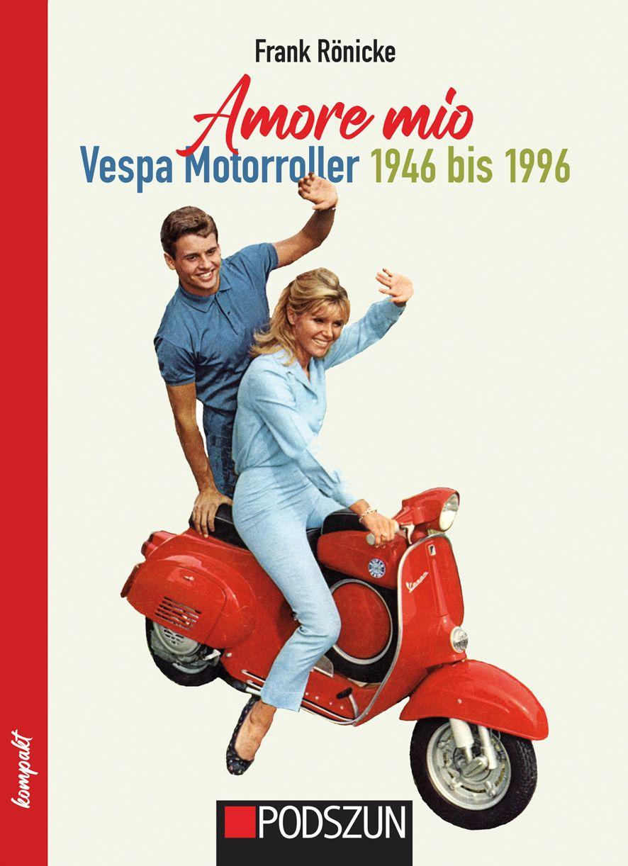 Vorderes Coverbild Amore mio - Vespa Motorroller 1946 bis 1996