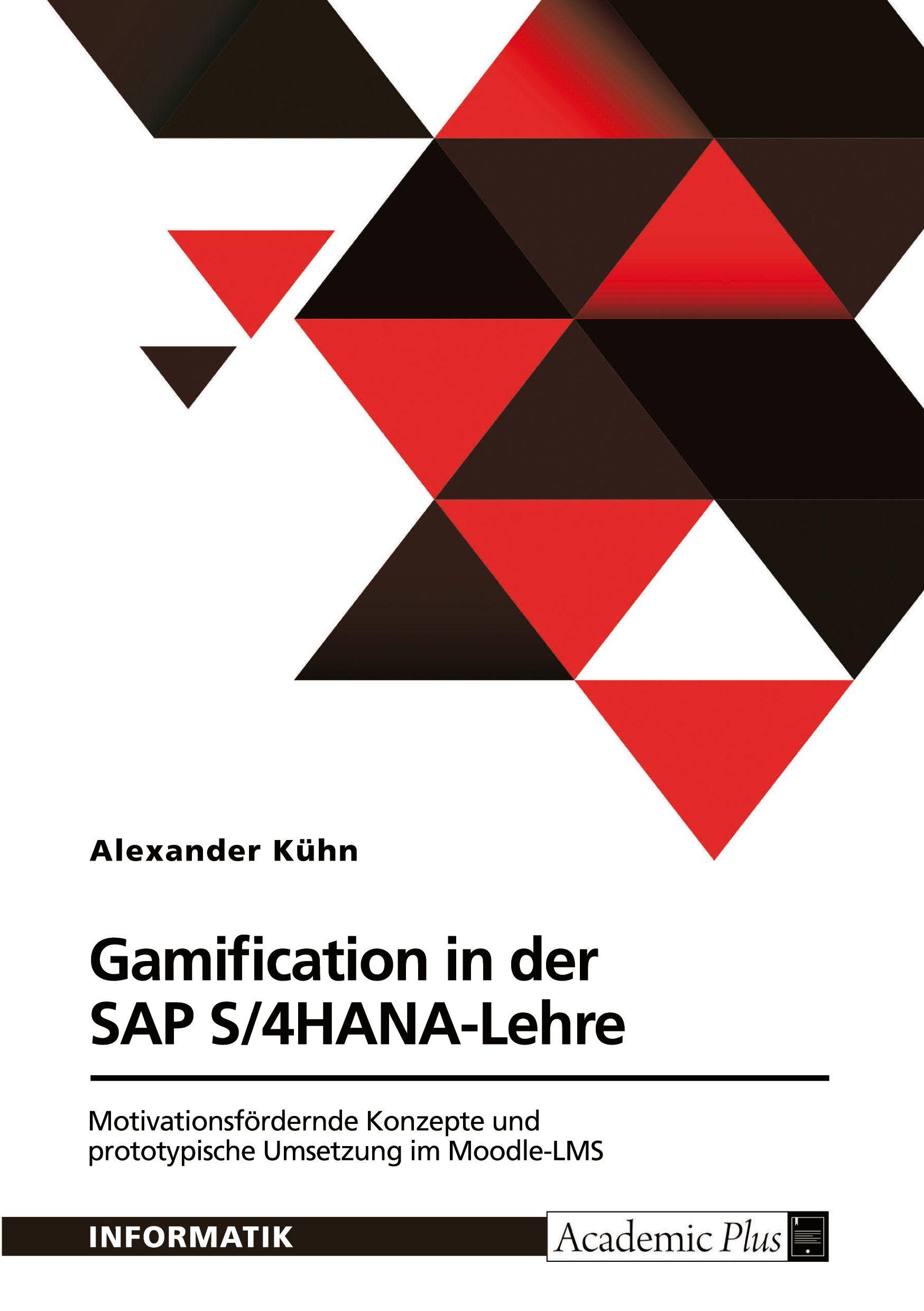 Vorderes Coverbild Gamification in der SAP S/4HANA-Lehre. Motivationsfördernde Konzepte und prototypische Umsetzung im Moodle-LMS
