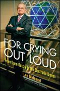 Vorderes Coverbild For Crying Out Loud: From Open Outcry to the Electronic Screen