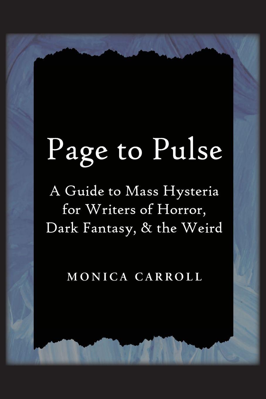 Vorderes Coverbild Page to Pulse. A Guide to Mass Hysteria for Writers of Horror, Dark Fantasy, & the Weird