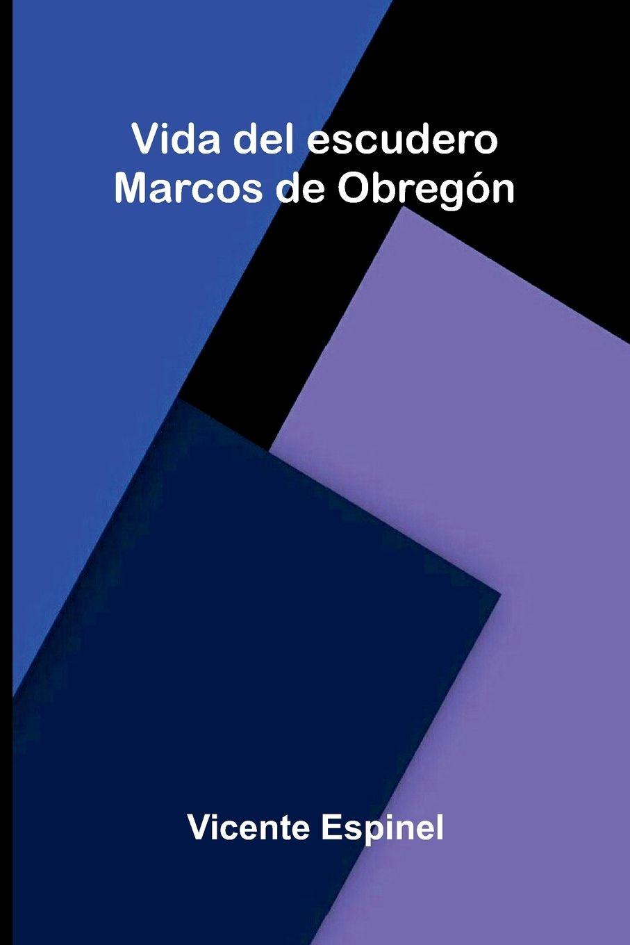 Vorderes Coverbild Vida Del Escudero Marcos De Obreg n
