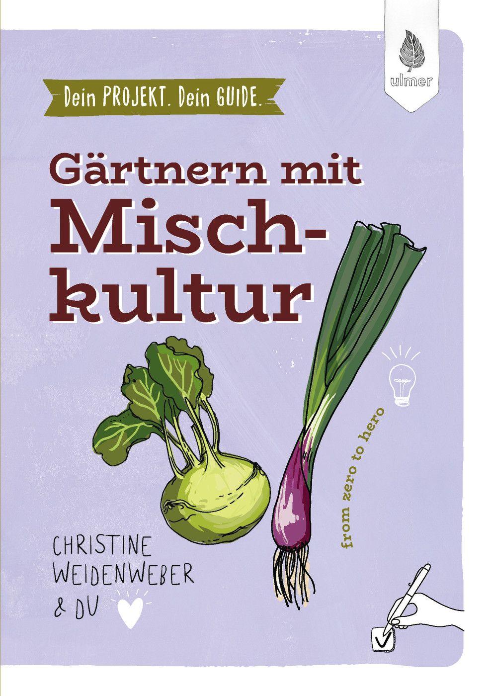 Vorderes Coverbild Dein Projekt. Dein Guide. Gärtnern mit Mischkultur