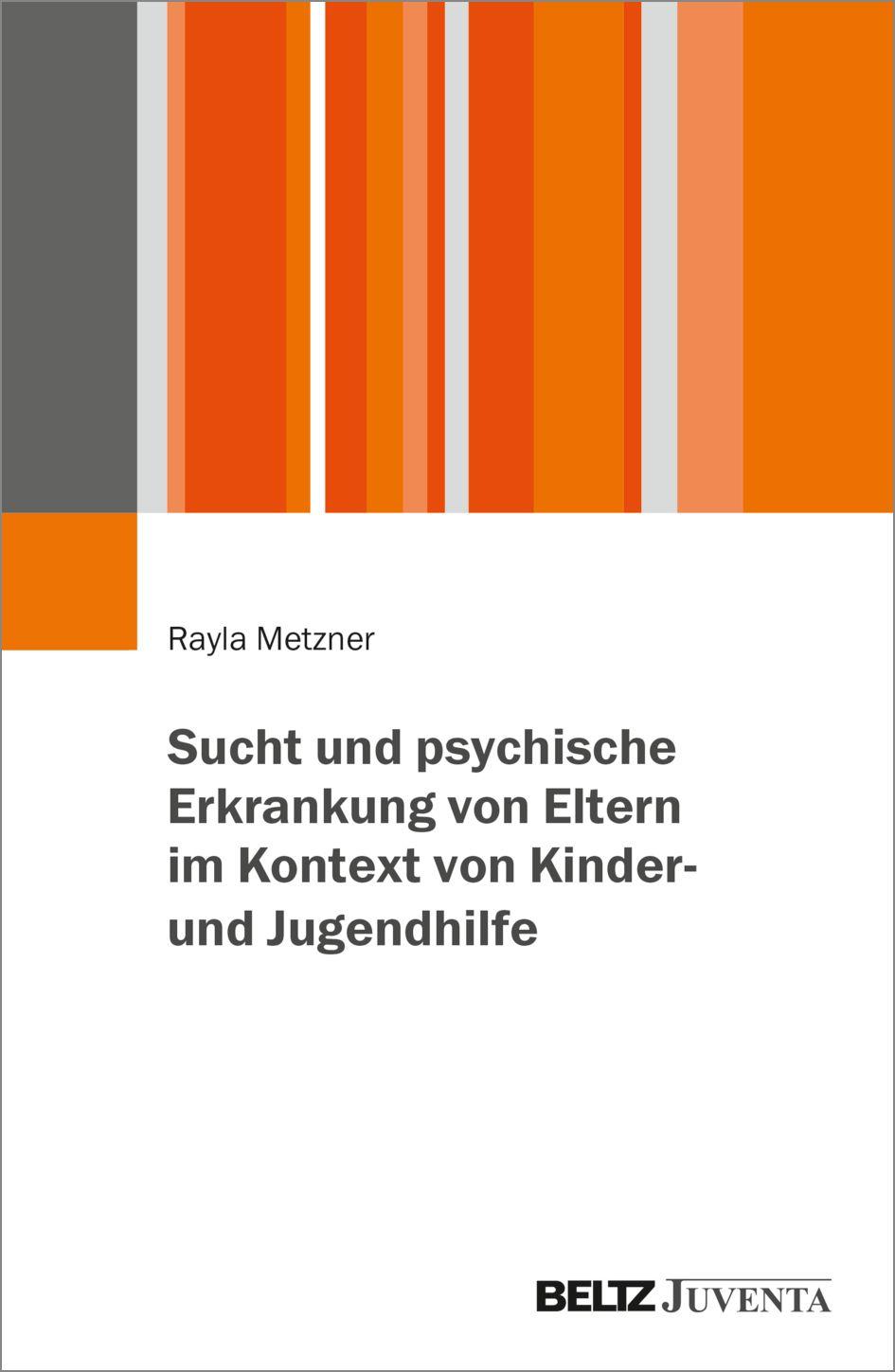 Vorderes Coverbild Sucht und psychische Erkrankung von Eltern im Kontext von Kinder- und Jugendhilfe