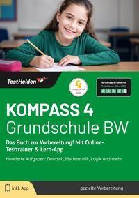 Vorderes Coverbild KOMPASS 4 Grundschule BW: Das Buch zur Vorbereitung! Mit Online-Testtrainer & Lern-App - Hunderte Aufgaben: Deutsch, Mathematik, Logik und mehr