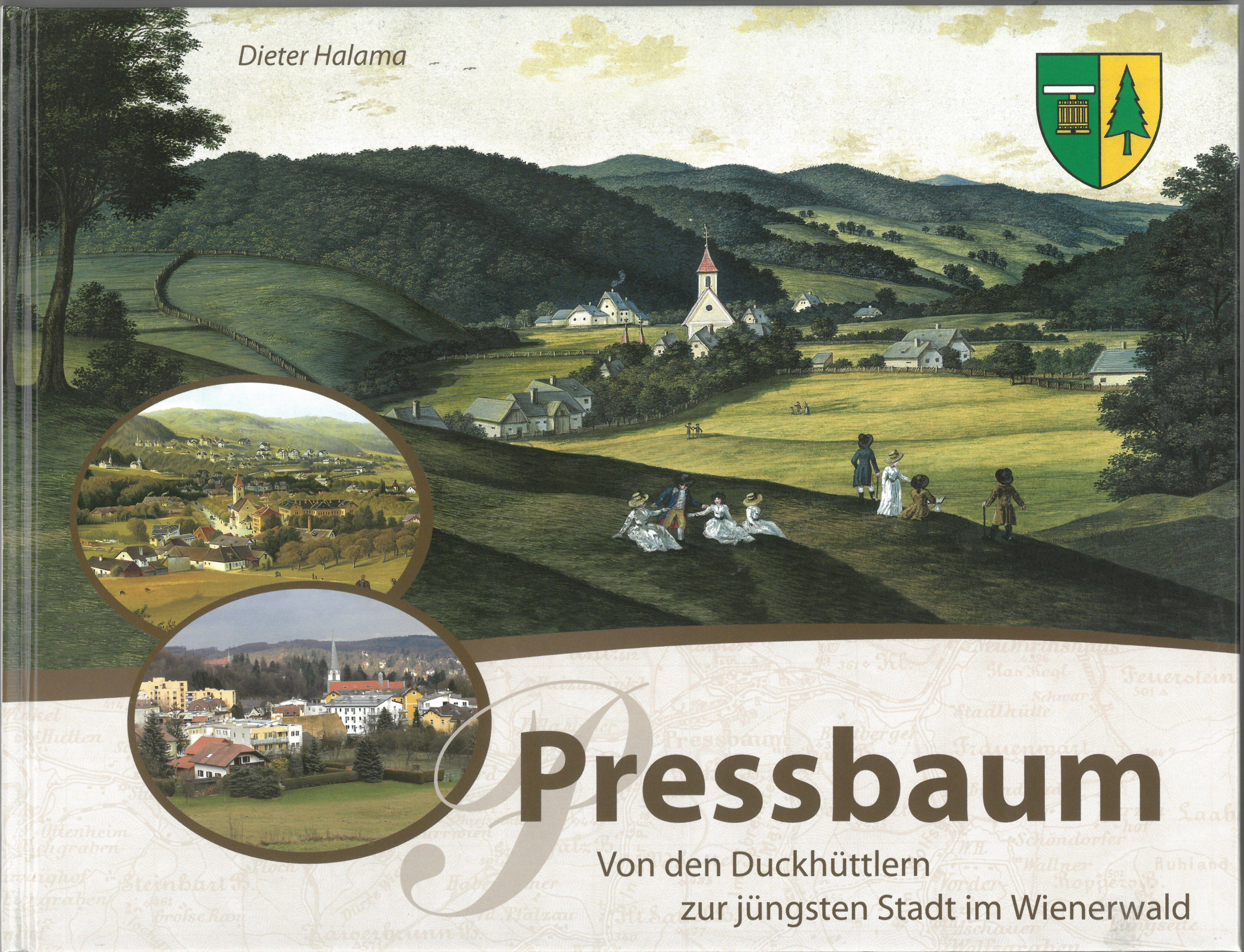 Vorderes Coverbild Pressbaum. Von den Duckhüttlern zur jüngsten Stadt im Wienerwald.