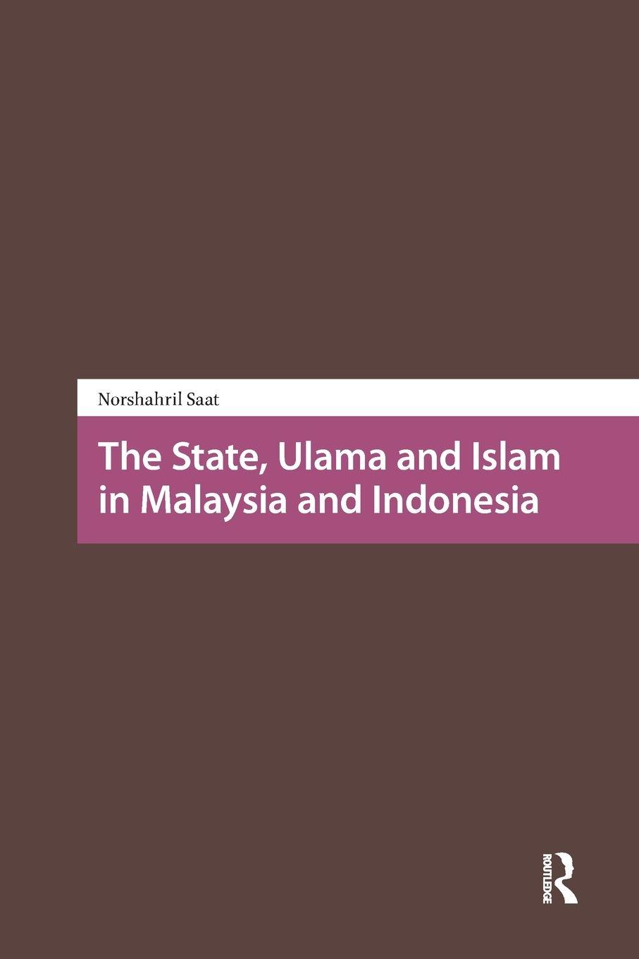 Vorderes Coverbild The State, Ulama and Islam in Malaysia and Indonesia