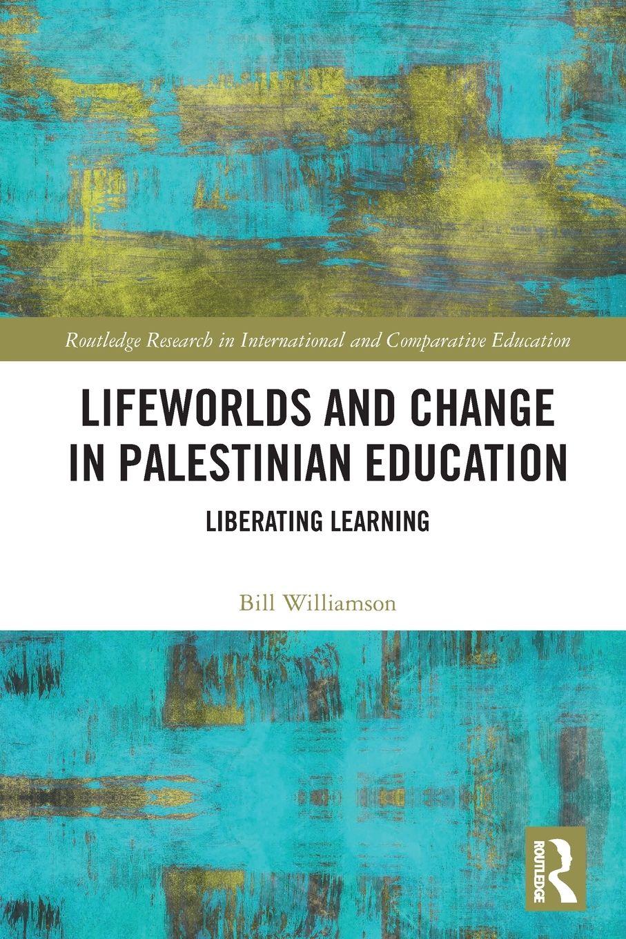 Vorderes Coverbild Lifeworlds and Change in Palestinian Education