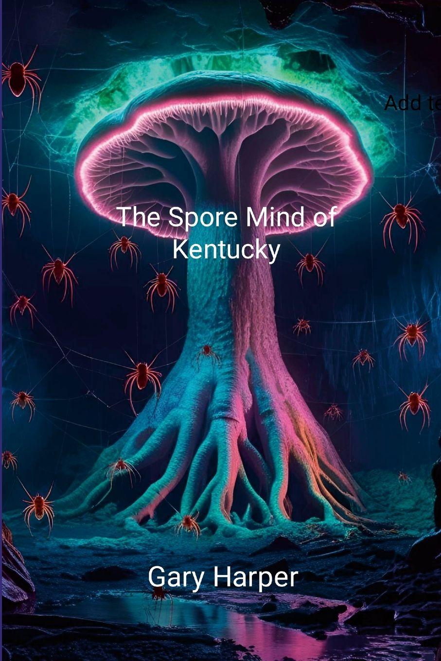 Vorderes Coverbild The Spore Mind of Kentucky