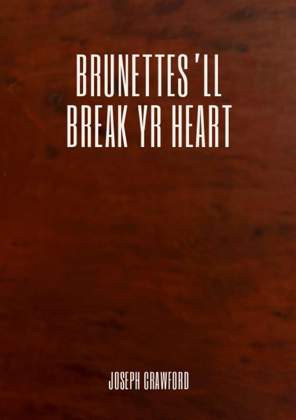 Vorderes Coverbild Brunettes'll Break Yr Heart