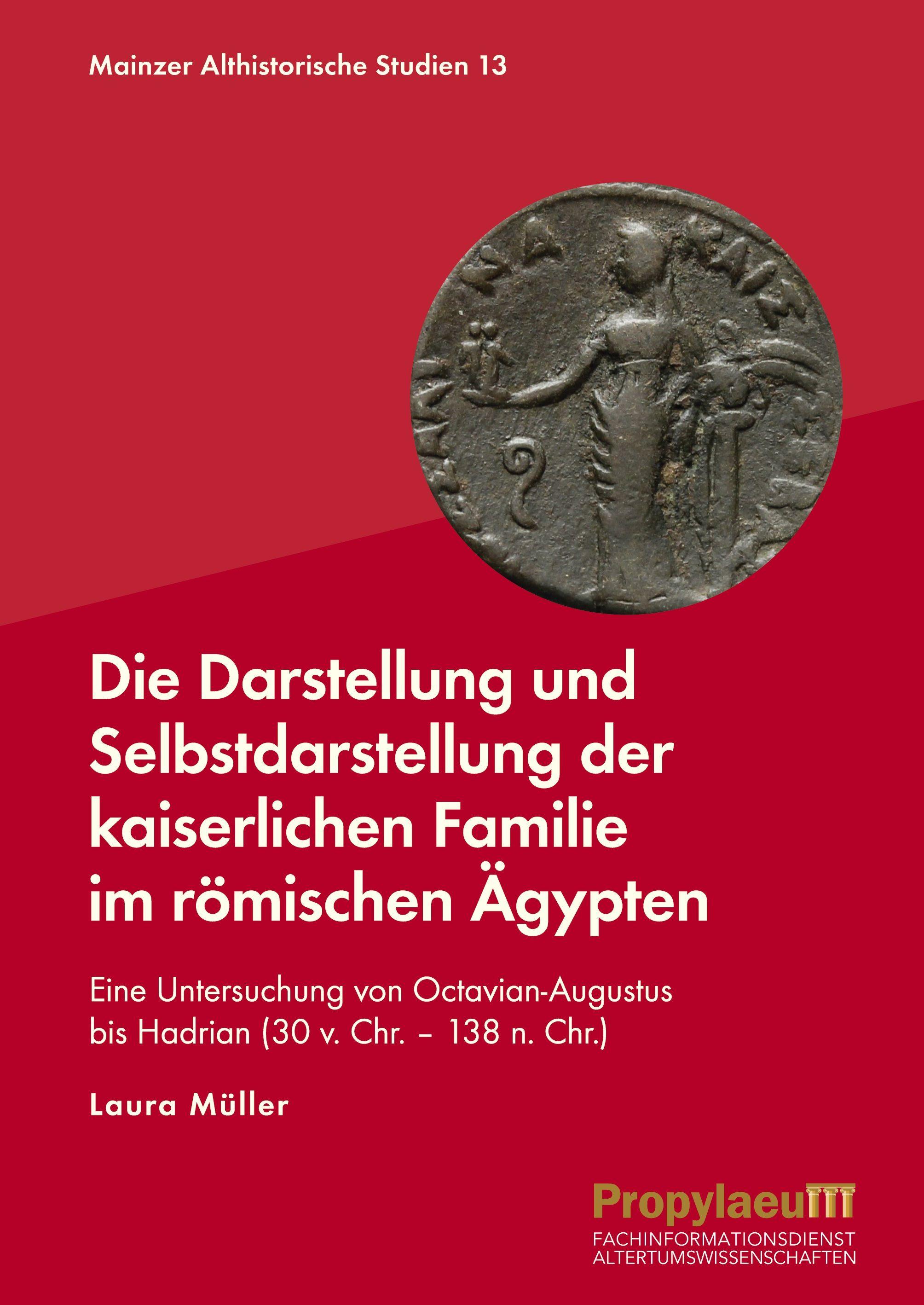 Vorderes Coverbild Die Darstellung und Selbstdarstellung der kaiserlichen Familie im römischen                Ägypten