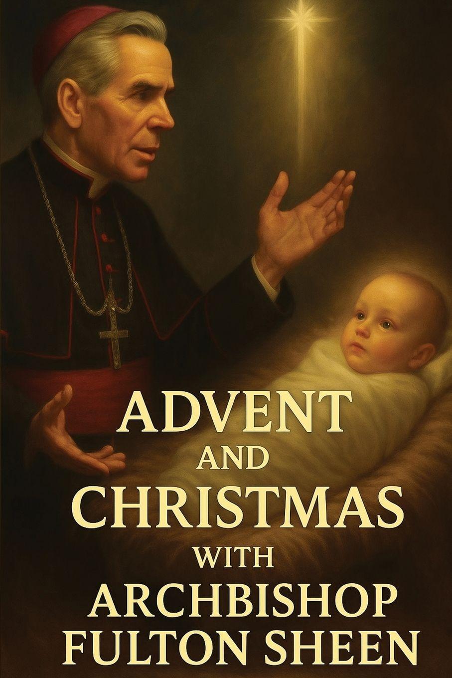 Vorderes Coverbild Advent and Christmas with Archbishop Fulton Sheen