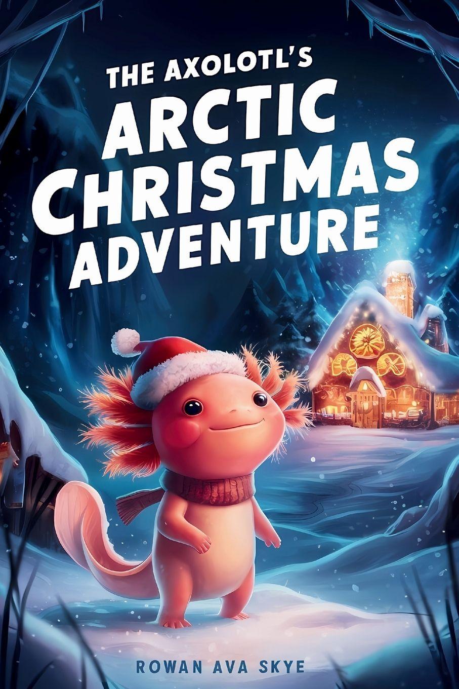 Vorderes Coverbild The Axolotl's Arctic Christmas Adventure