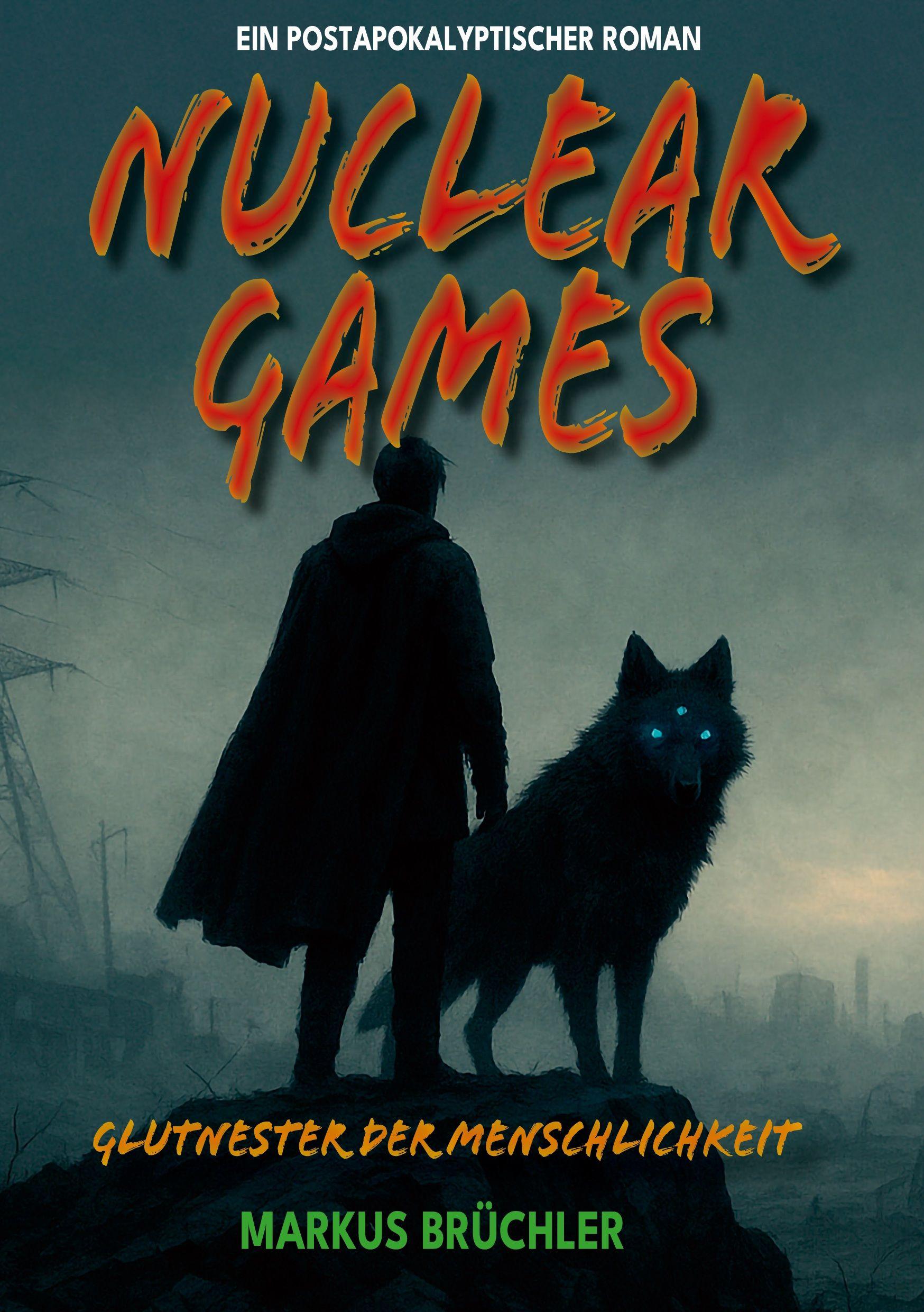 Vorderes Coverbild Nuclear Games 1 - Glutnester der Menschlichkeit (Ein dystopischer Roman)