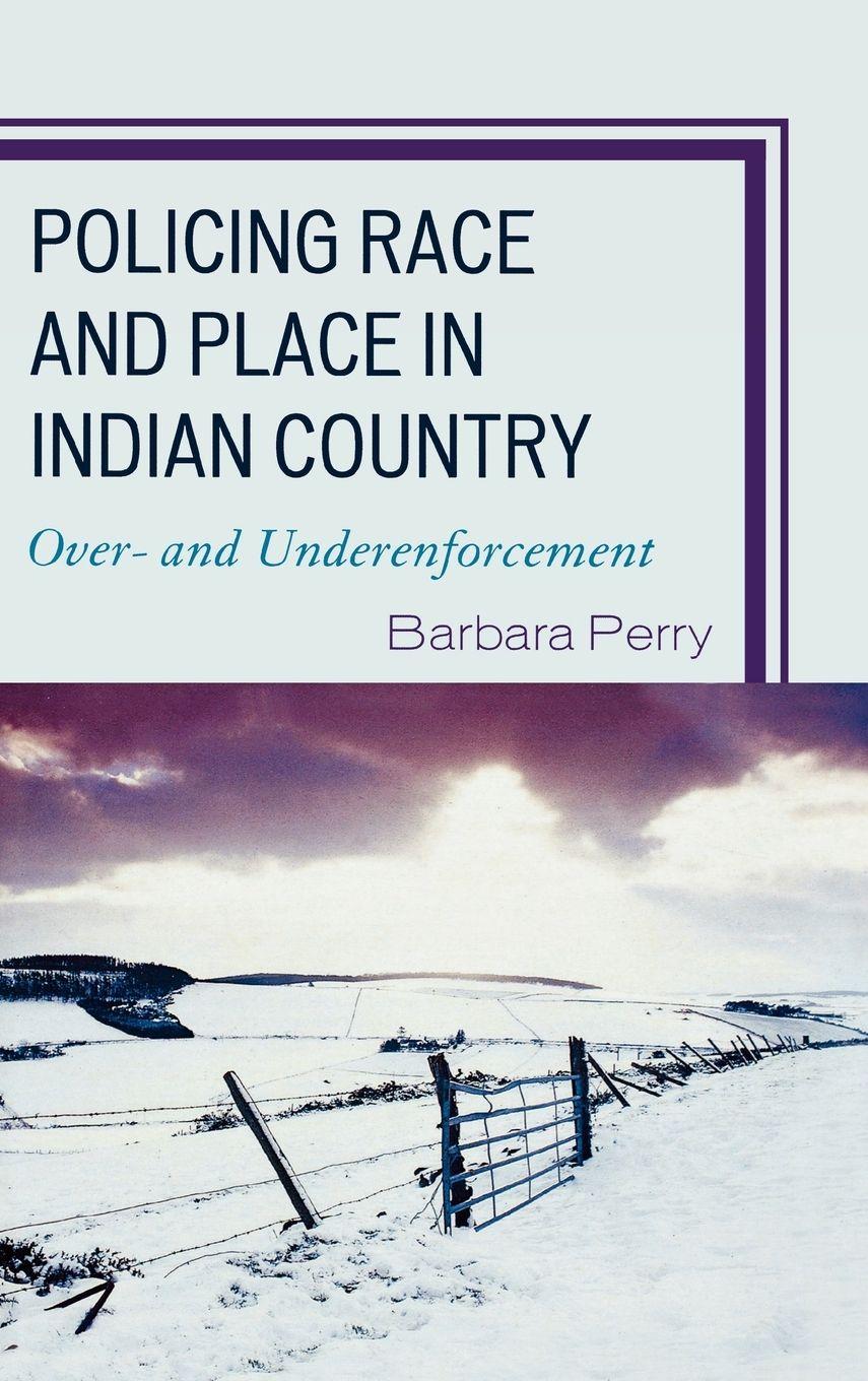 Vorderes Coverbild Policing Race and Place in Indian Country