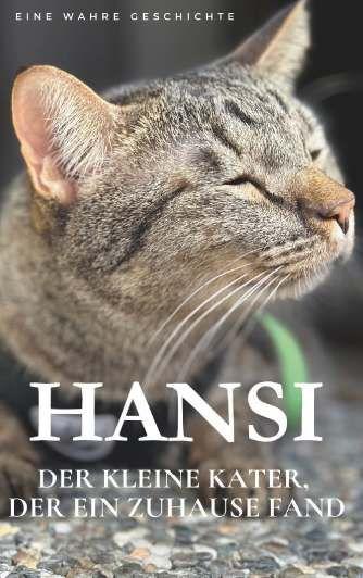 Vorderes Coverbild Hansi. Der kleine Kater, der ein Zuhause fand.