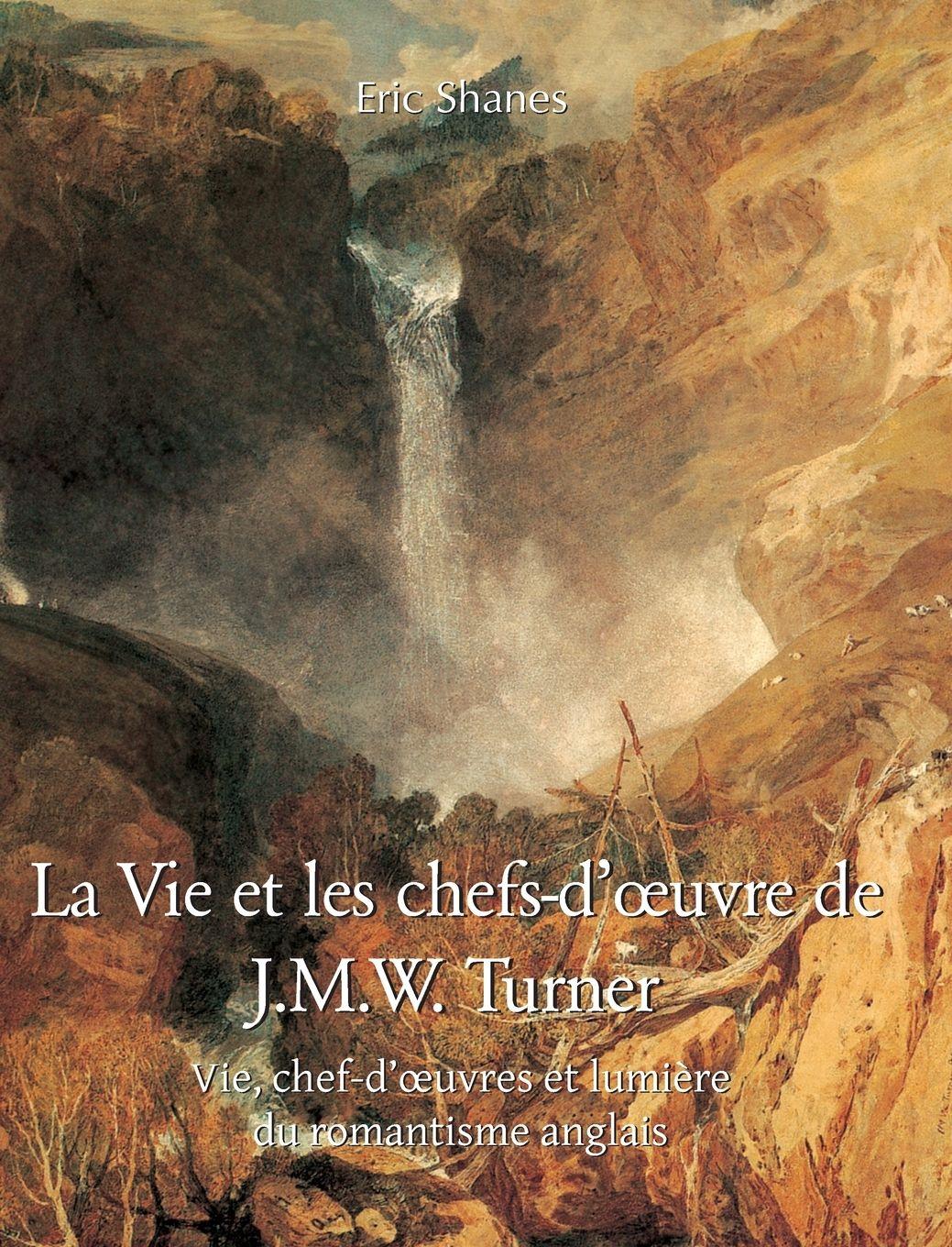 Vorderes Coverbild La vie et les chefs-d'¿uvre de J.M.W. Turner