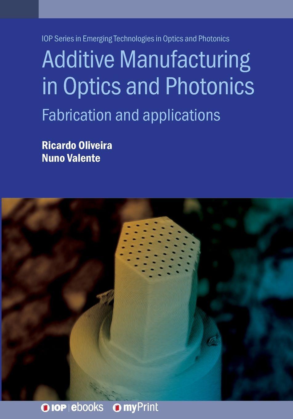 Vorderes Coverbild Additive Manufacturing in Optics and Photonics