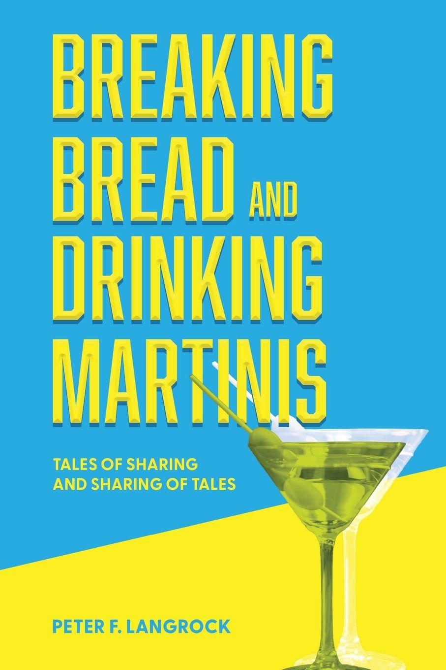 Vorderes Coverbild Breaking Bread and Drinking Martinis
