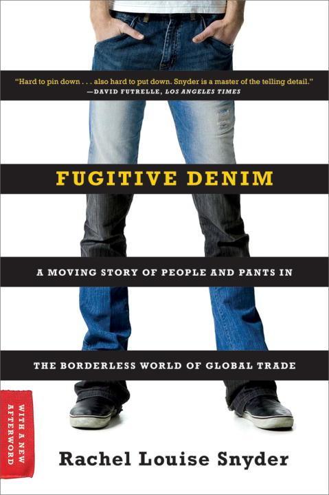 Vorderes Coverbild Fugitive Denim: A Moving Story of People and Pants in the Borderless World of Global Trade