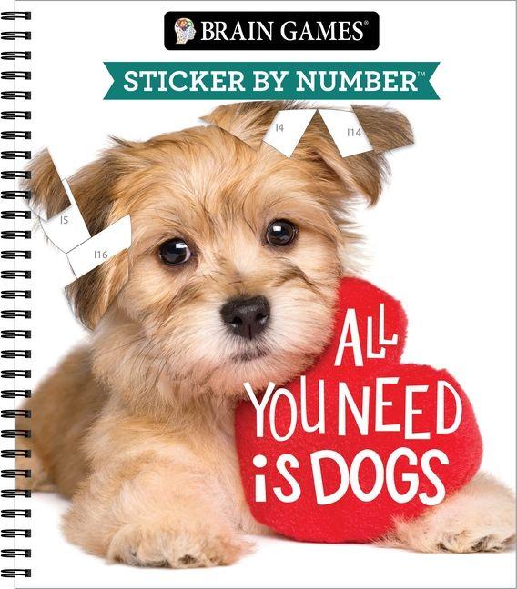 Vorderes Coverbild Brain Games - Sticker by Number: All You Need Is Dogs