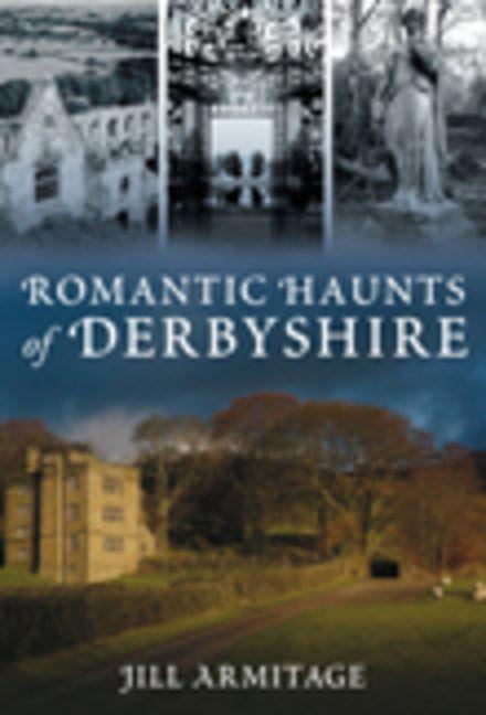 Vorderes Coverbild Romantic Haunts of Derbyshire