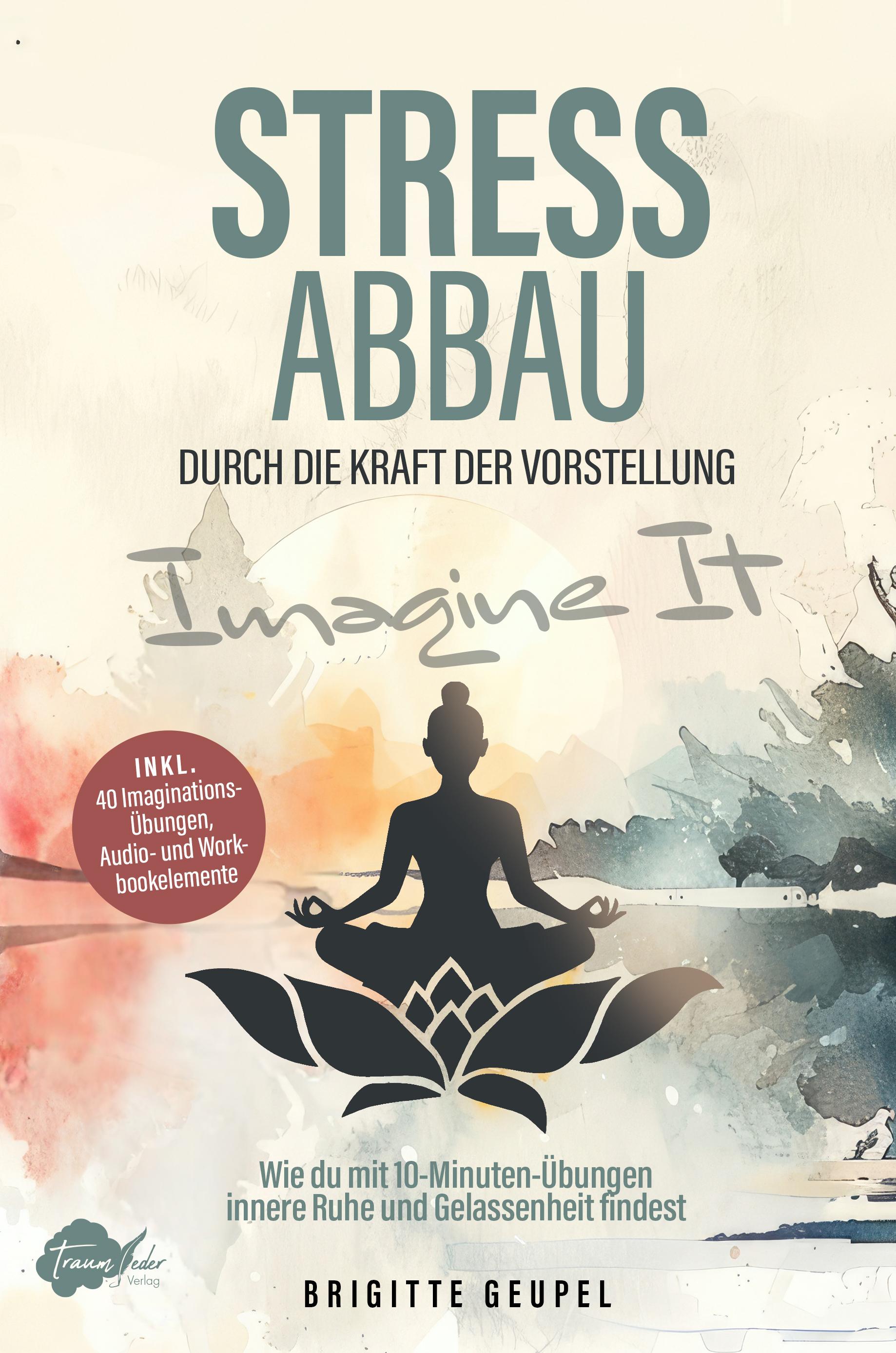 Vorderes Coverbild Stressabbau durch die Kraft der Vorstellung - Imagine it
