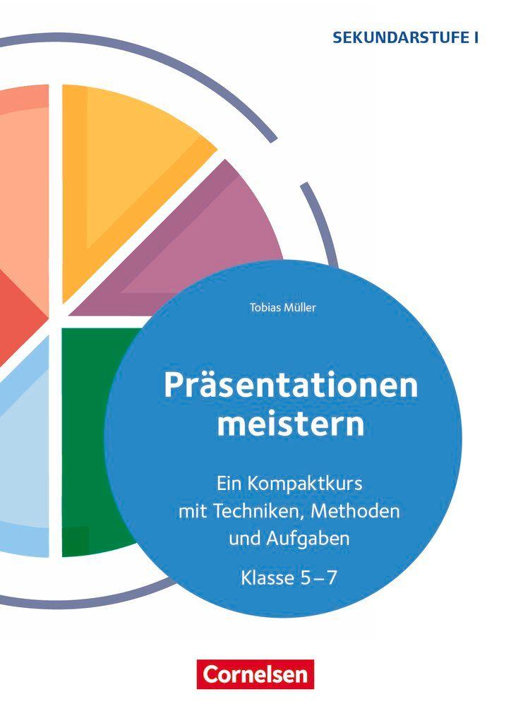 Vorderes Coverbild Präsentationen meistern - Ein Kompaktkurs mit Techniken, Methoden und Aufgaben - Klasse 5-7