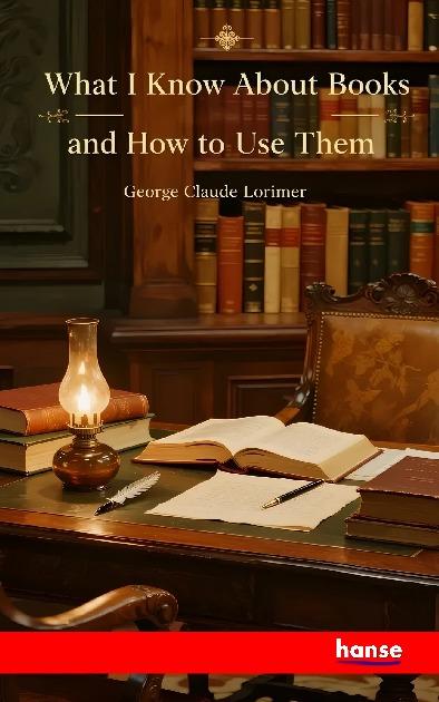 Vorderes Coverbild What I know about Books and how to Use them
