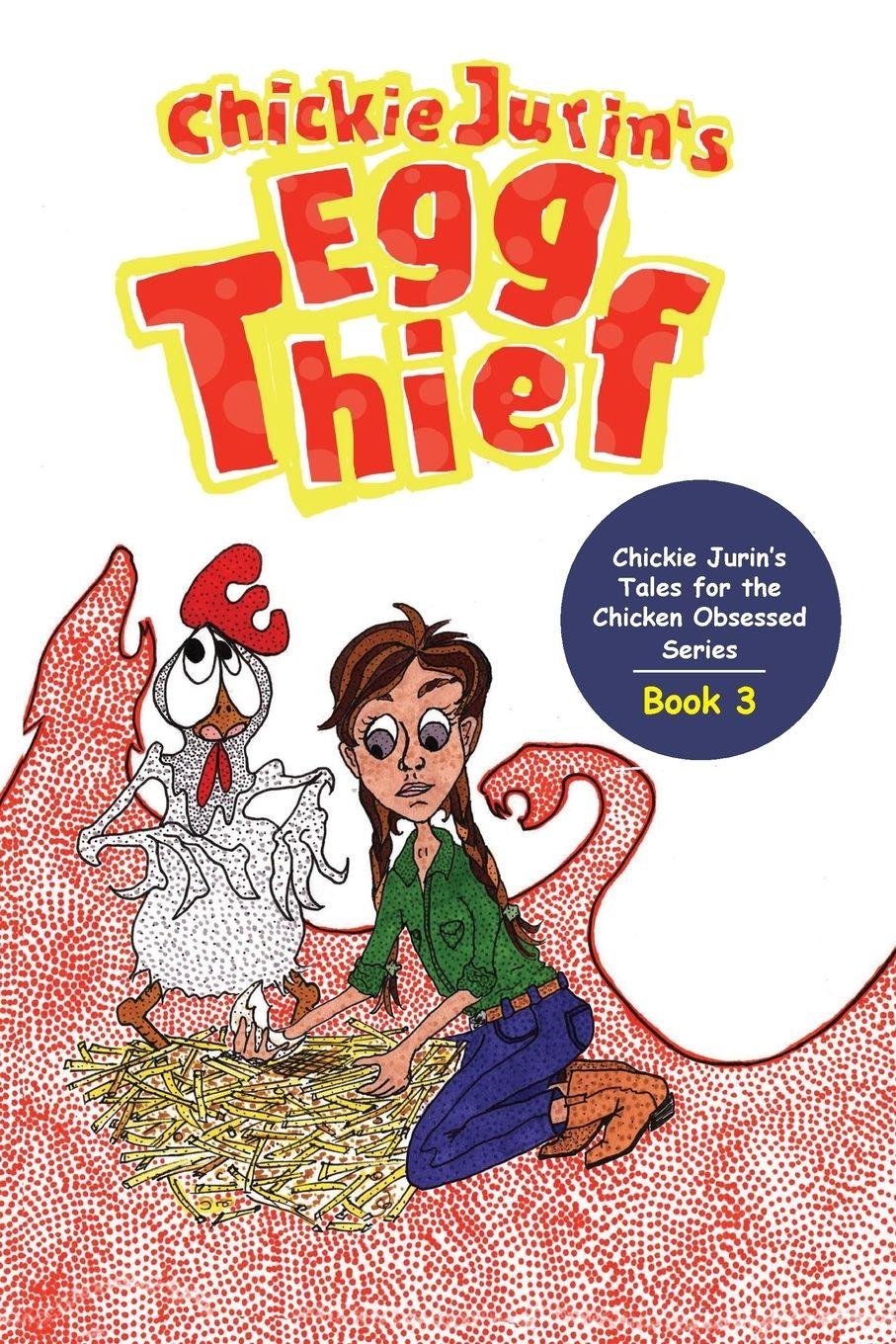 Vorderes Coverbild Chickie Jurin's Egg Thief