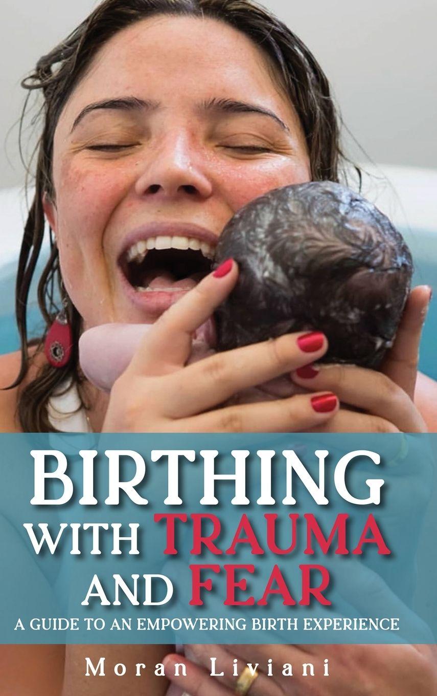 Vorderes Coverbild Birthing with Trauma and Fear