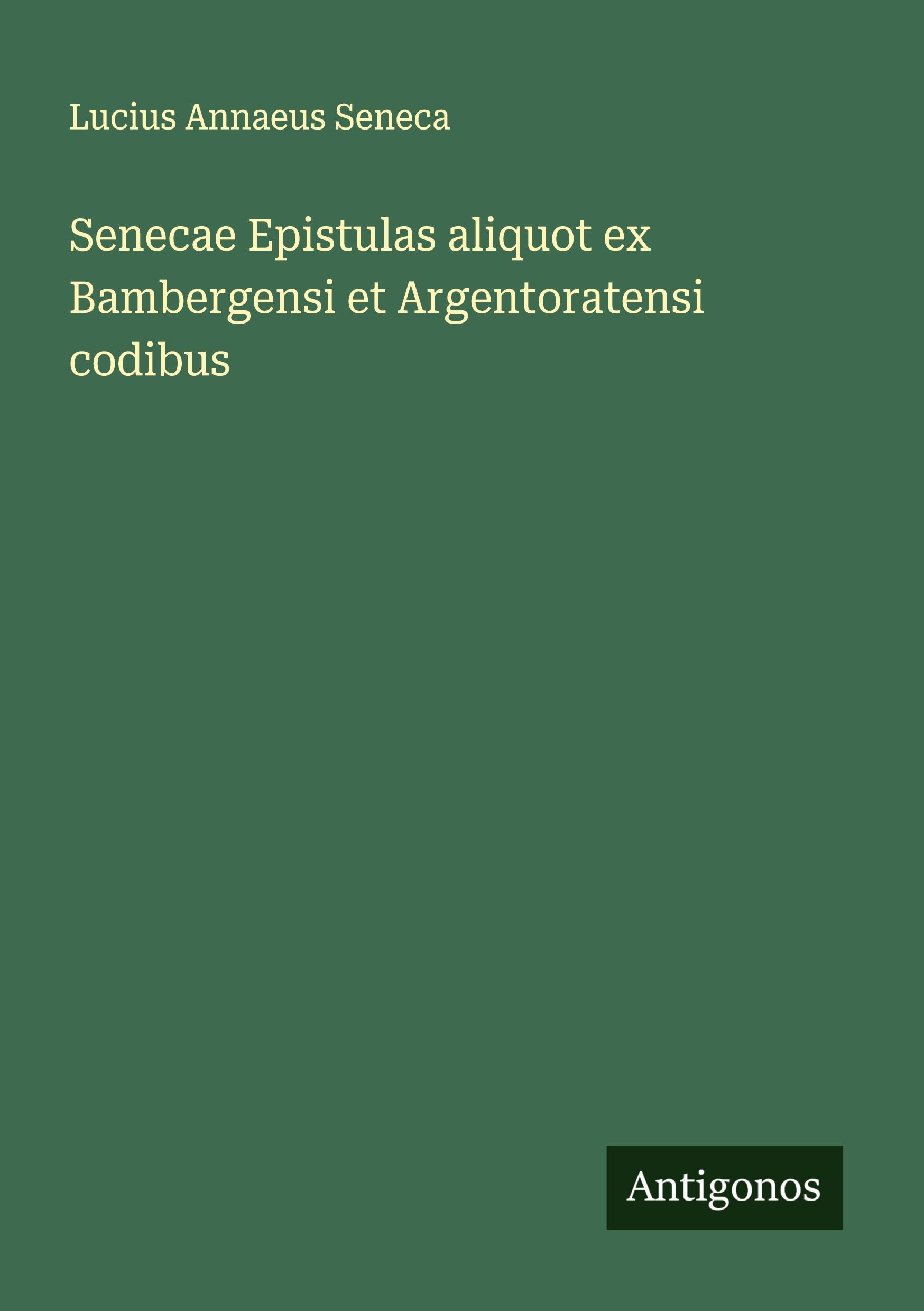 Vorderes Coverbild Senecae Epistulas aliquot ex Bambergensi et Argentoratensi codibus