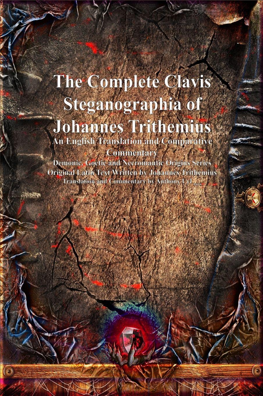 Vorderes Coverbild The Complete Clavis Steganographia of Johannes Trithemius
