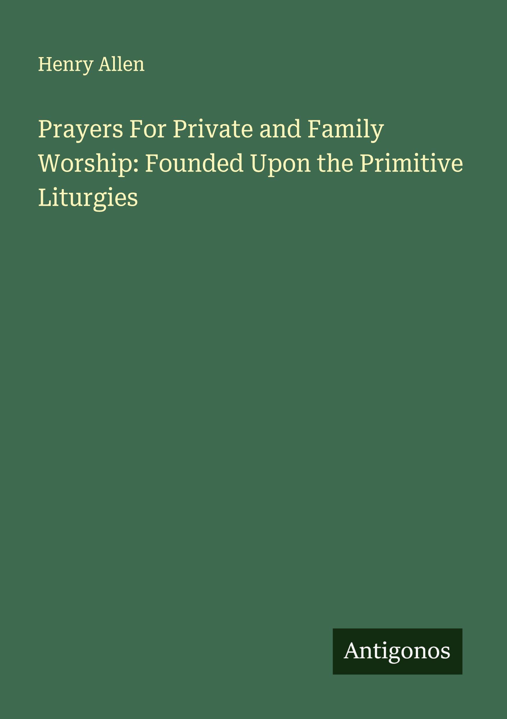 Vorderes Coverbild Prayers For Private and Family Worship: Founded Upon the Primitive Liturgies