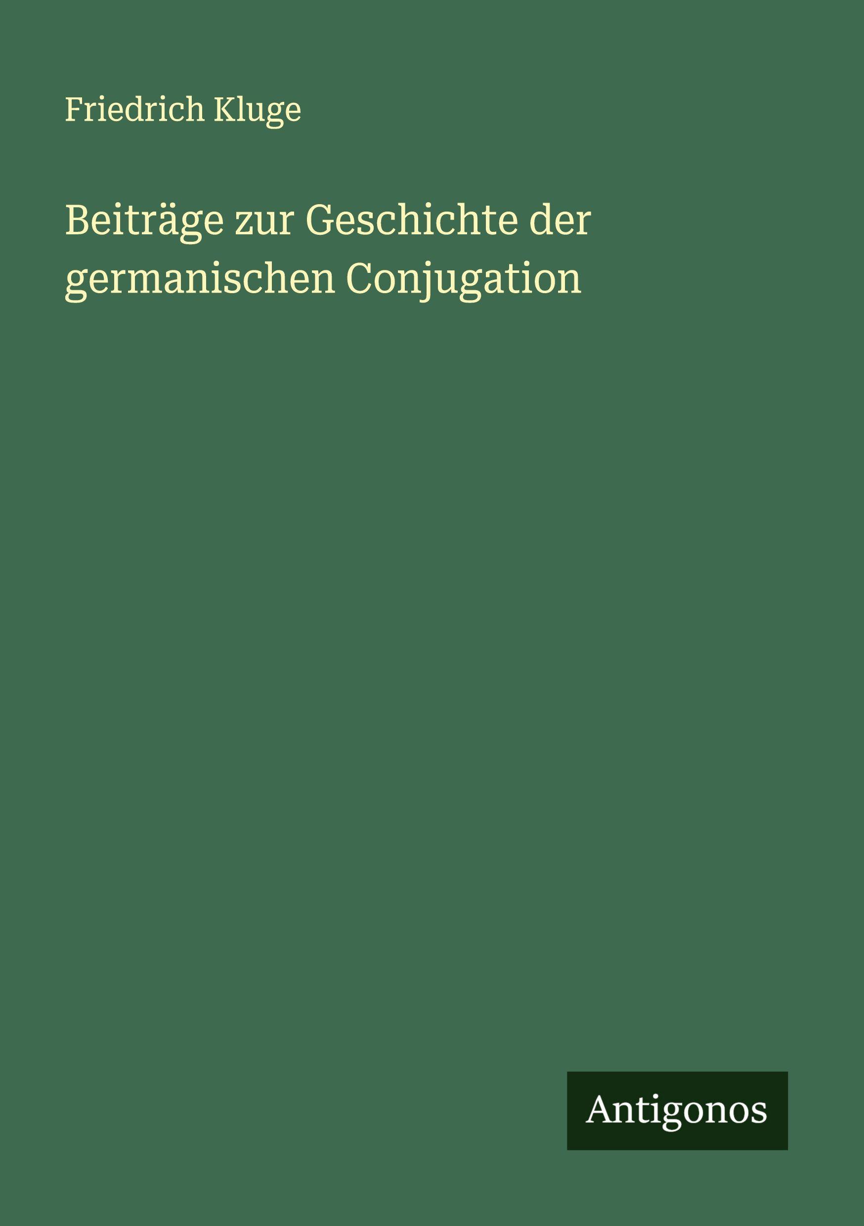 Vorderes Coverbild Beiträge zur Geschichte der germanischen Conjugation