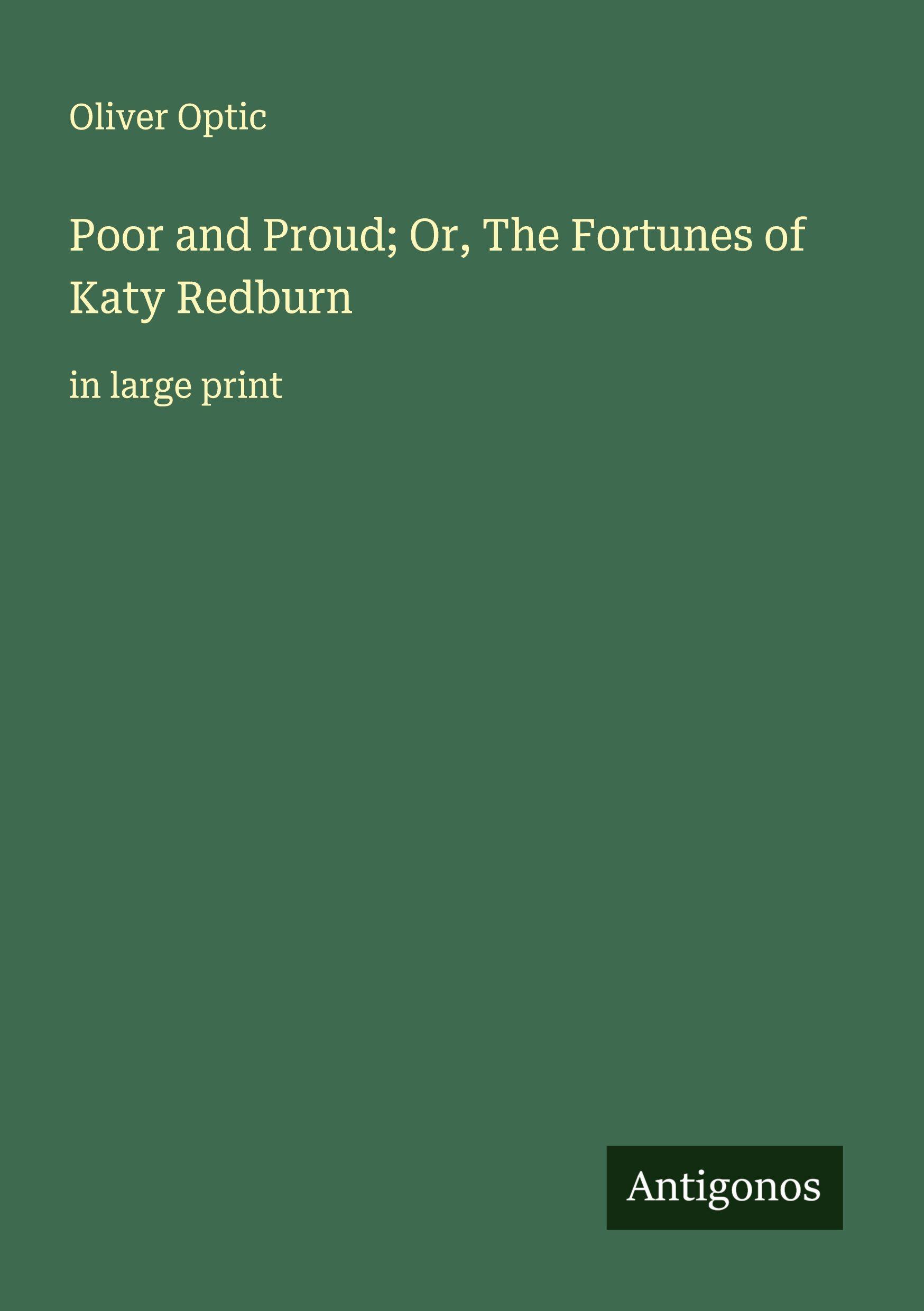 Vorderes Coverbild Poor and Proud; Or, The Fortunes of Katy Redburn