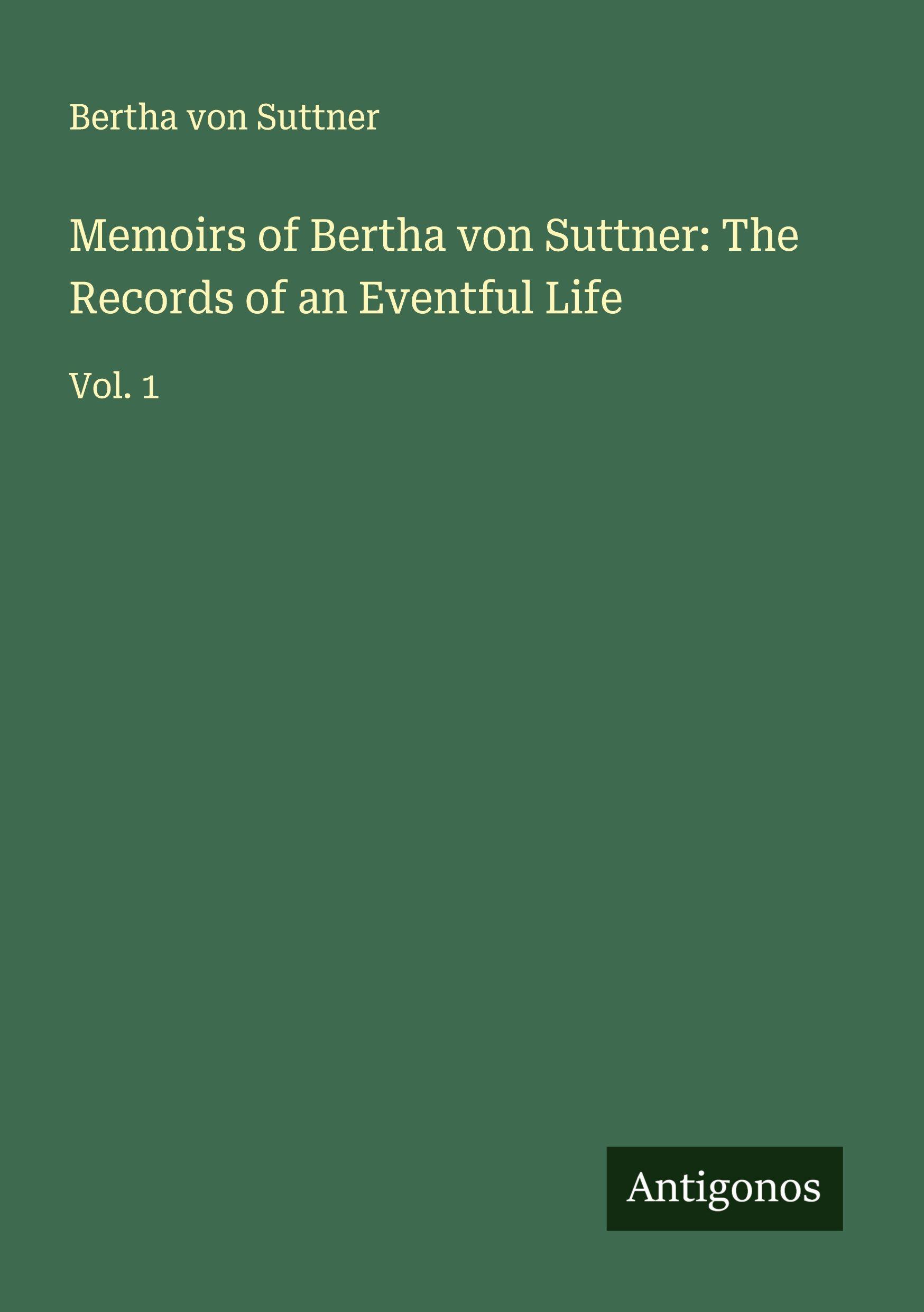 Vorderes Coverbild Memoirs of Bertha von Suttner: The Records of an Eventful Life