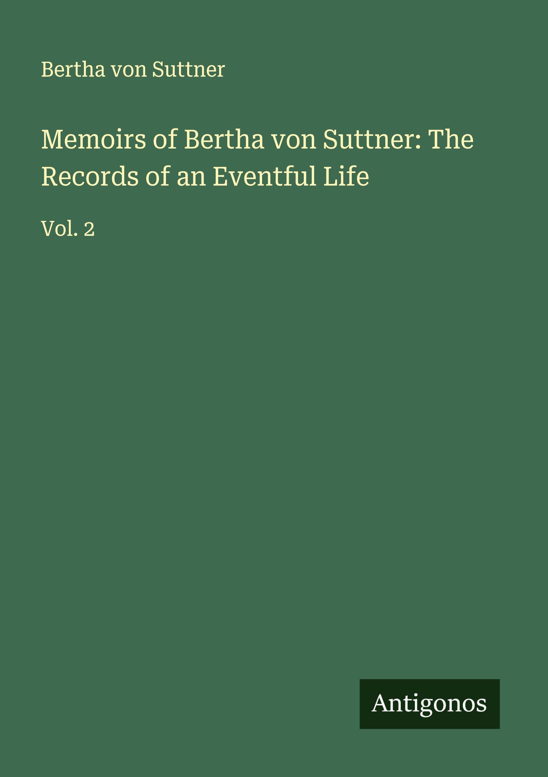 Vorderes Coverbild Memoirs of Bertha von Suttner: The Records of an Eventful Life