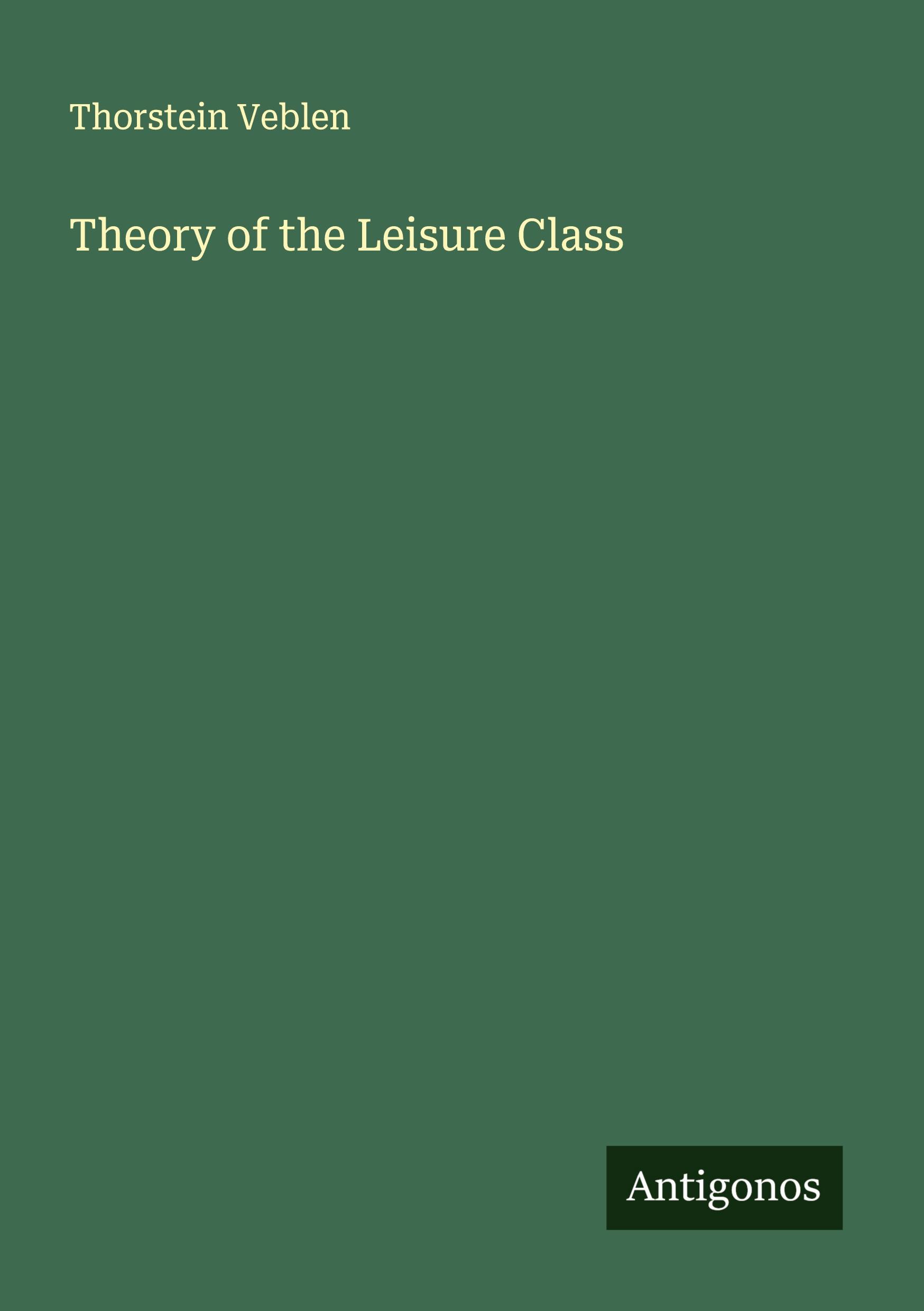 Vorderes Coverbild Theory of the Leisure Class
