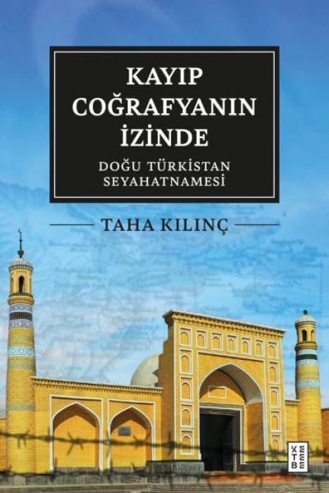 Vorderes Coverbild Kayip Cografyanin Izinde - Dogu Türkistan Seyahatnamesi