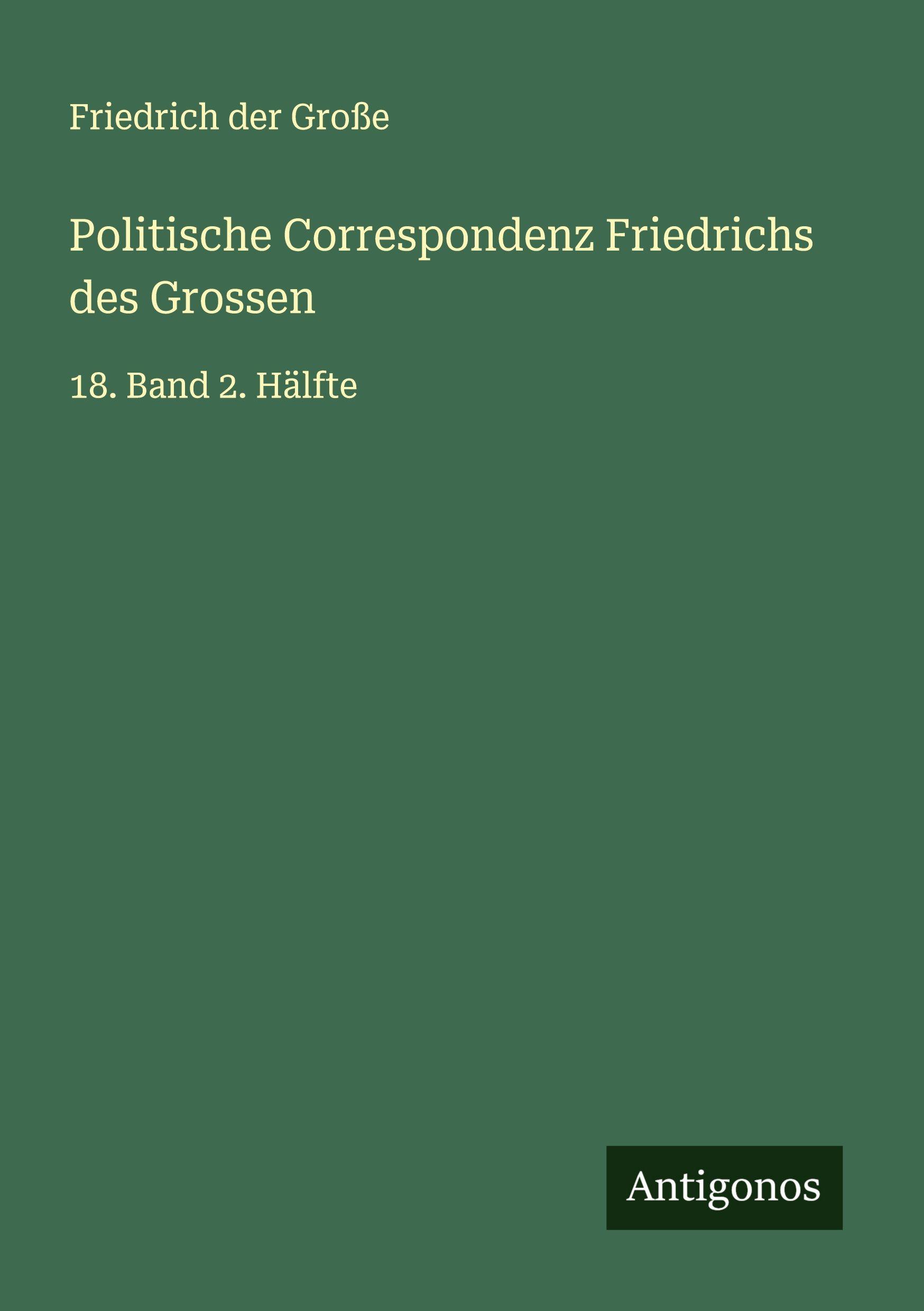 Vorderes Coverbild Politische Correspondenz Friedrichs des Grossen