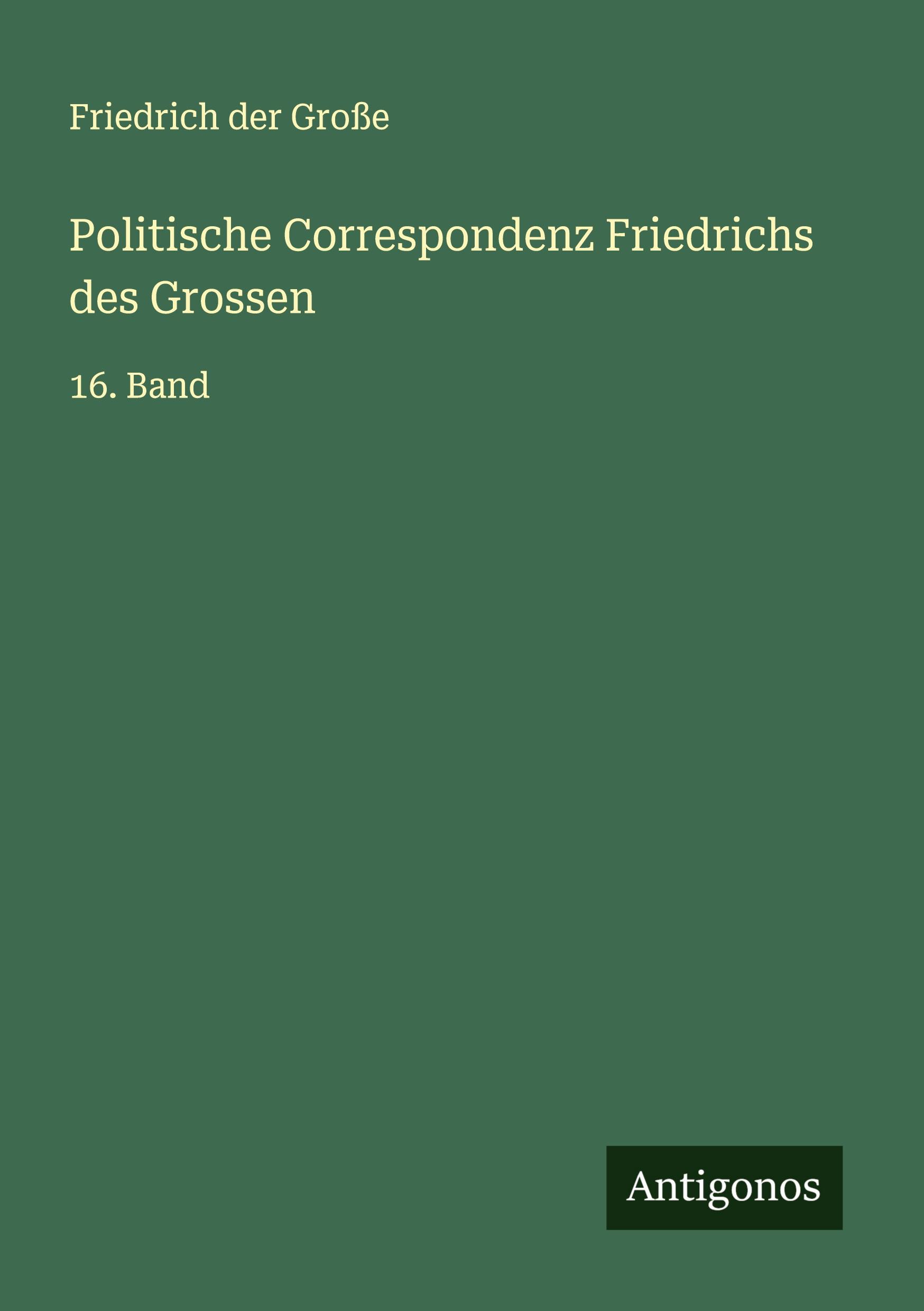 Vorderes Coverbild Politische Correspondenz Friedrichs des Grossen
