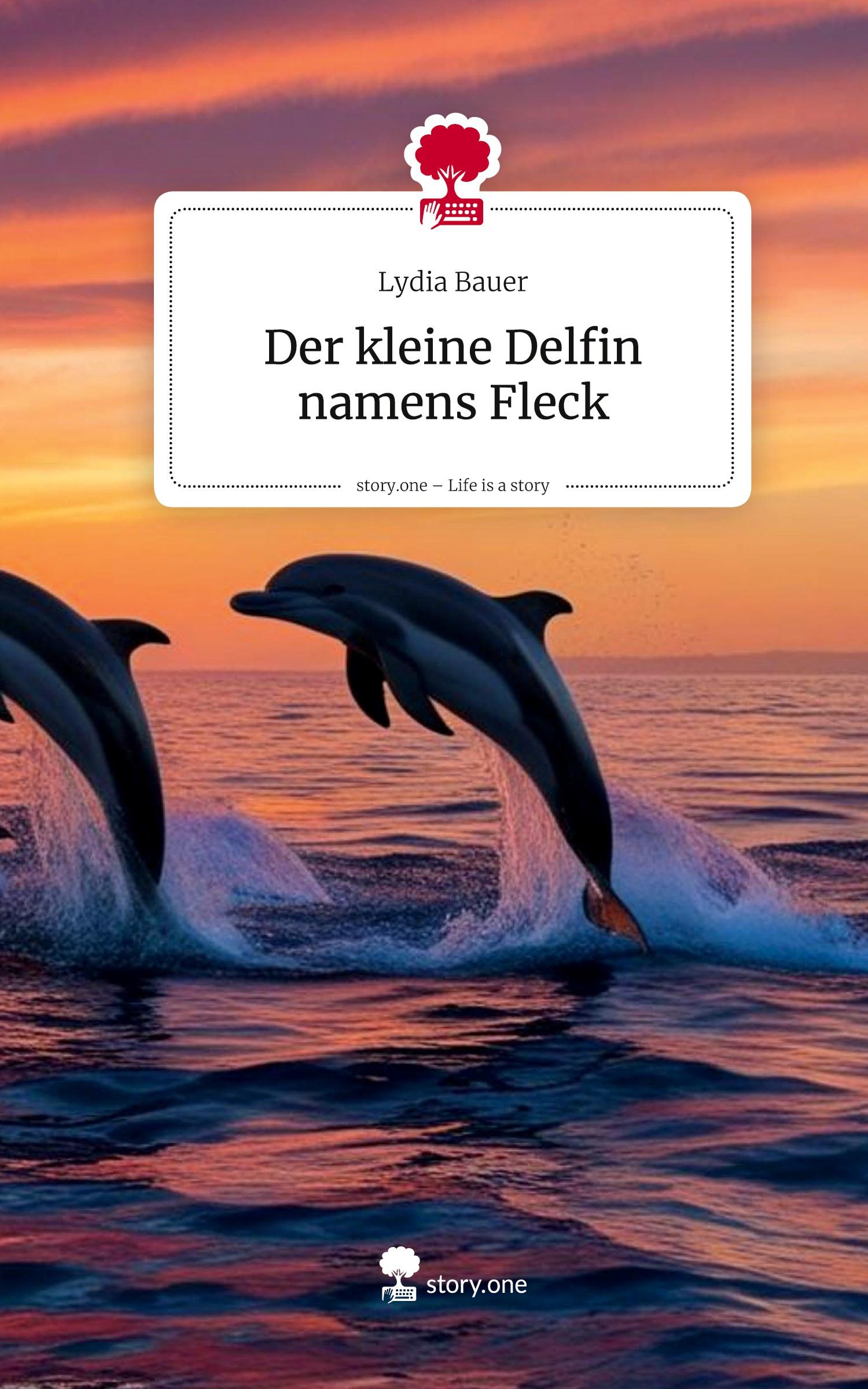 Vorderes Coverbild Der kleine Delfin namens Fleck. Life is a Story - story.one