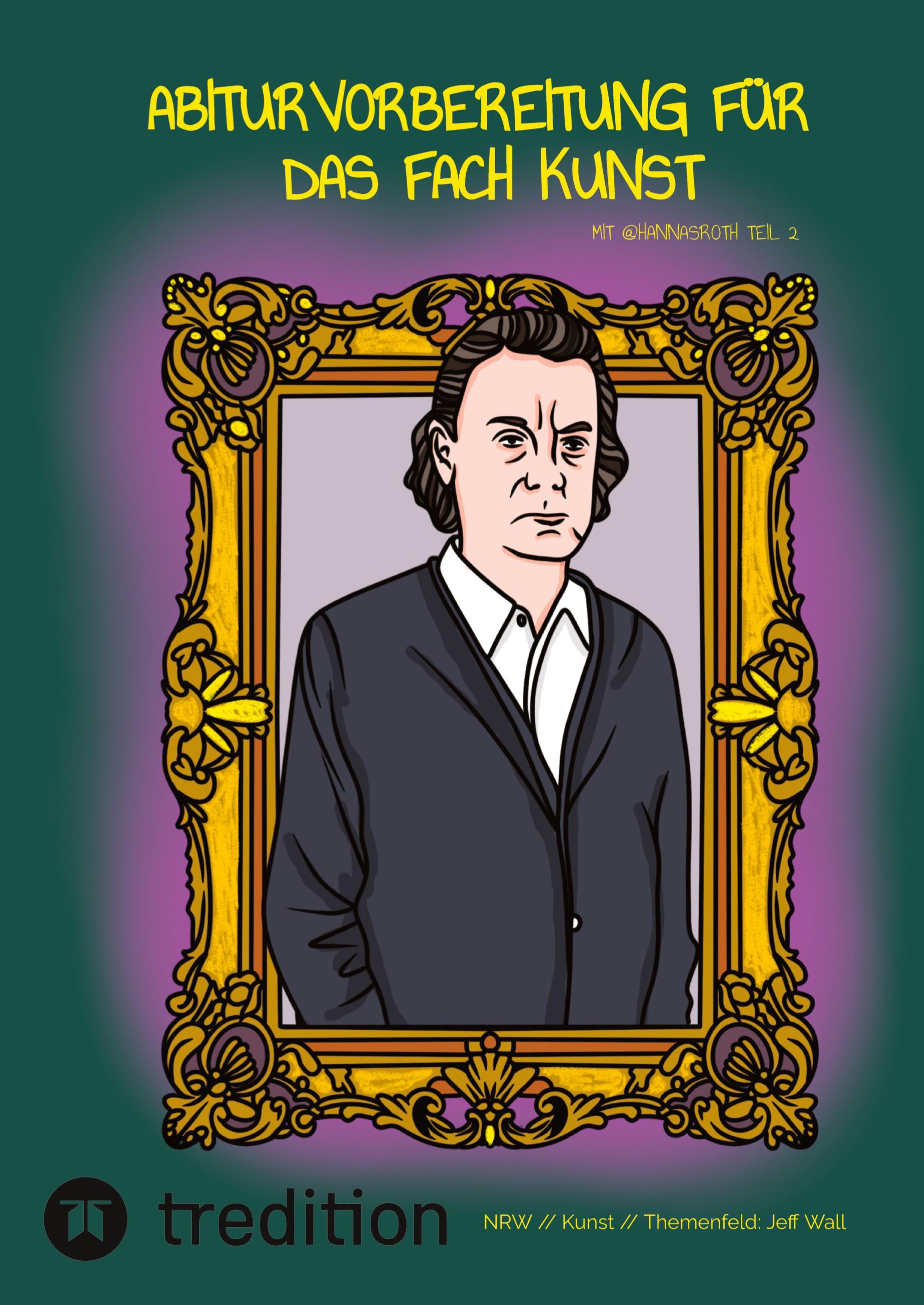 Vorderes Coverbild Abiturvorbereitung für das Fach Kunst mit @hannasroth Teil 2