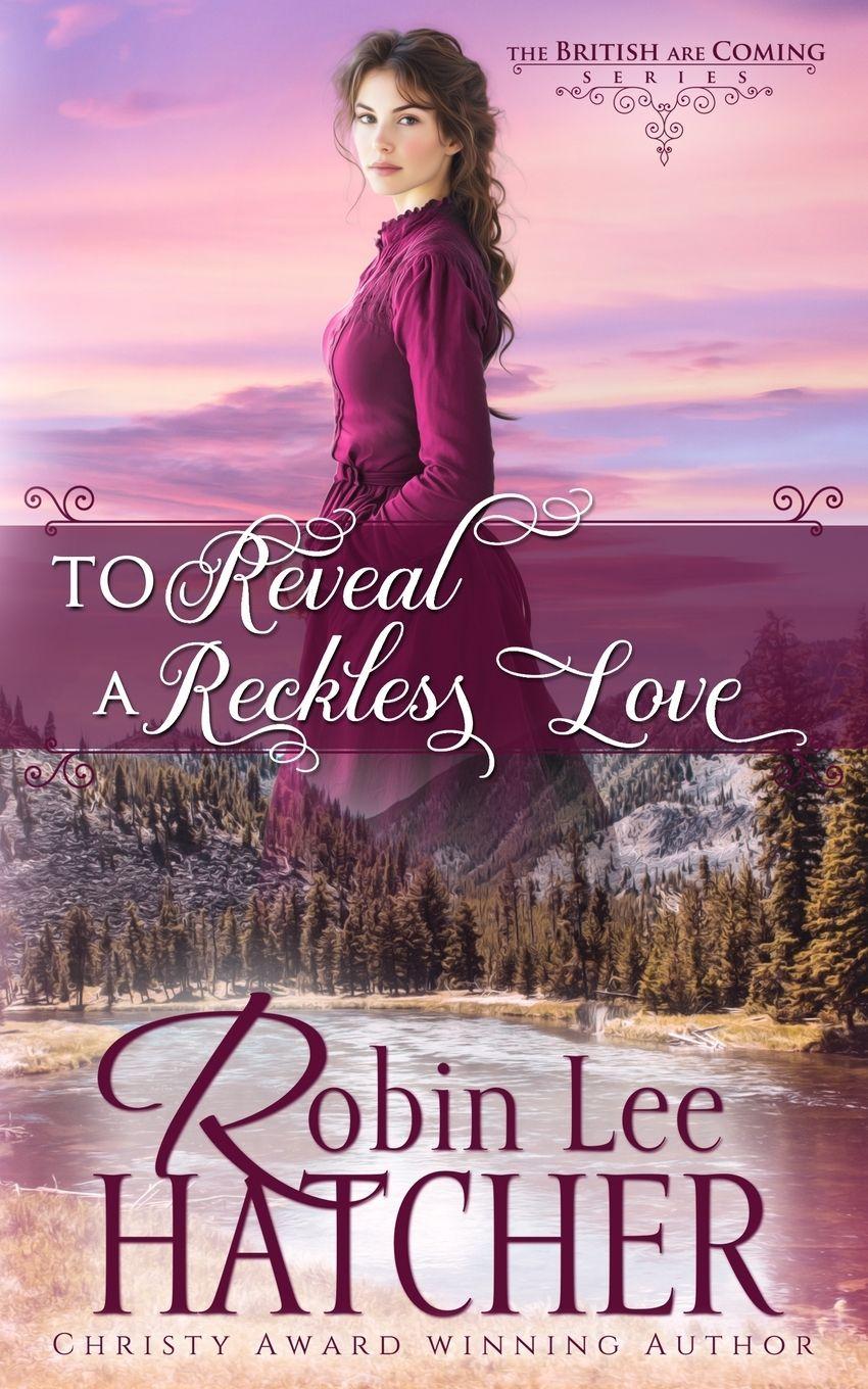 Vorderes Coverbild To Reveal a Reckless Love