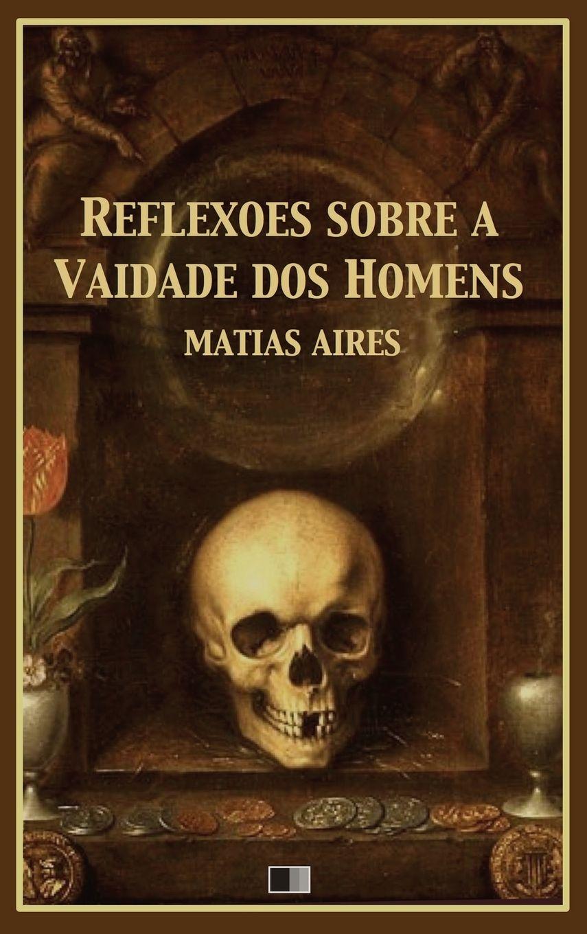 Vorderes Coverbild Reflexões sobre a Vaidade dos Homens