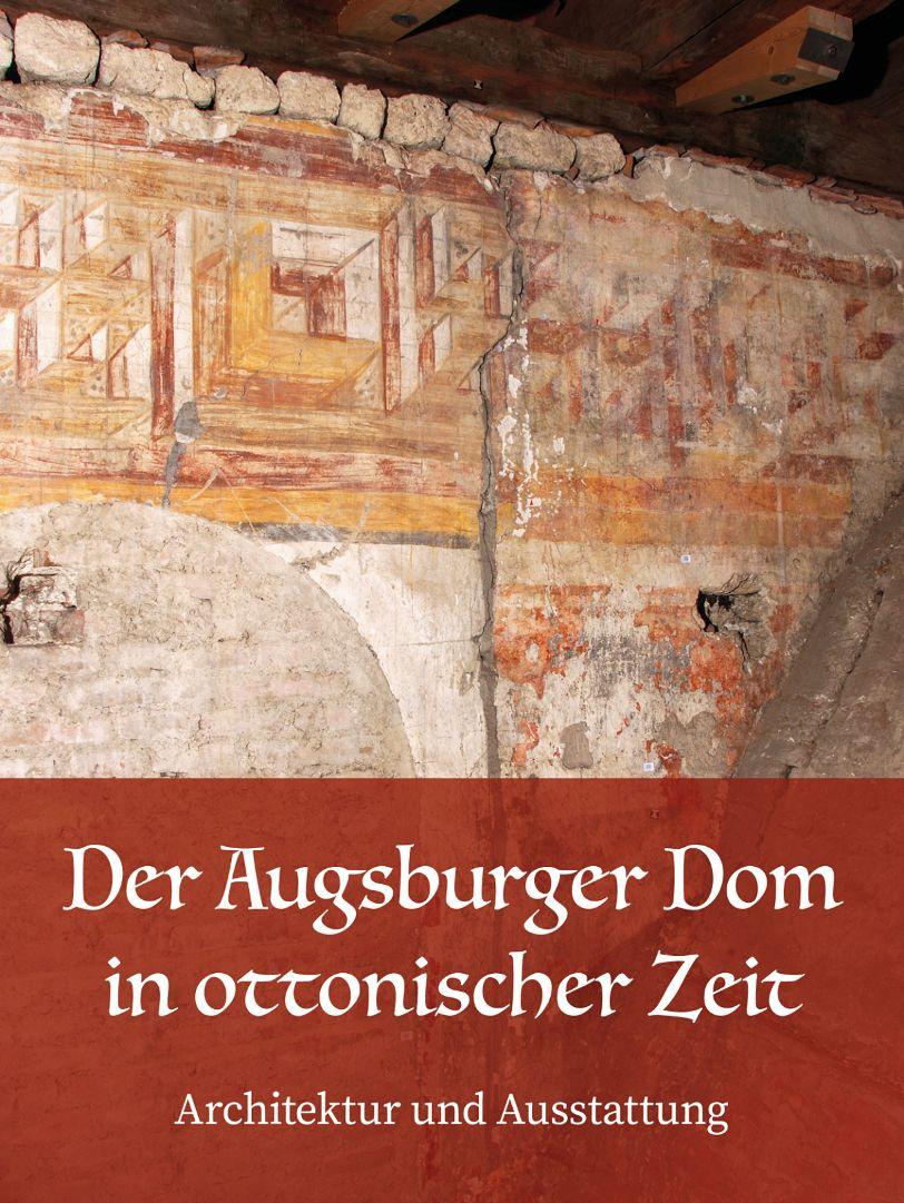 Vorderes Coverbild Der Augsburger Dom in ottonischer Zeit. Architektur und Ausstattung