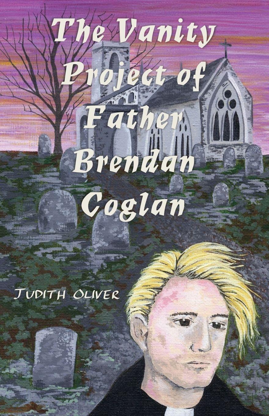 Vorderes Coverbild The Vanity Project of Father Brendan Coglan