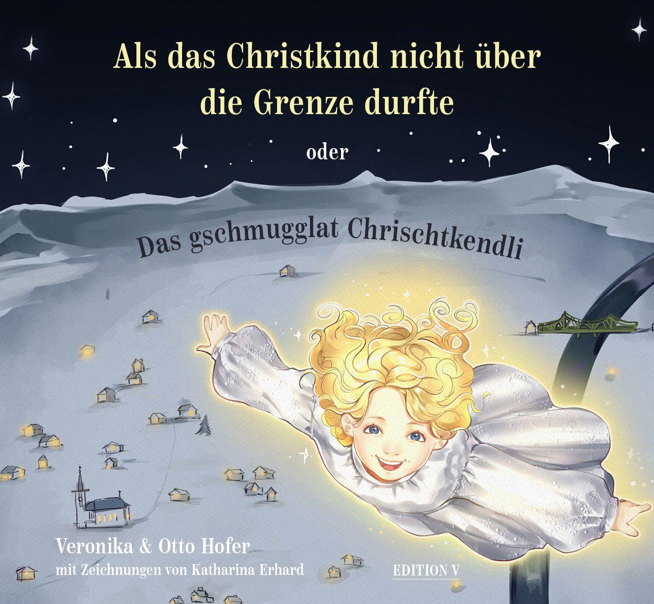 Vorderes Coverbild Als das Christkind nicht über die Grenze durfte oder Das gschmugglat Chrischtkendli