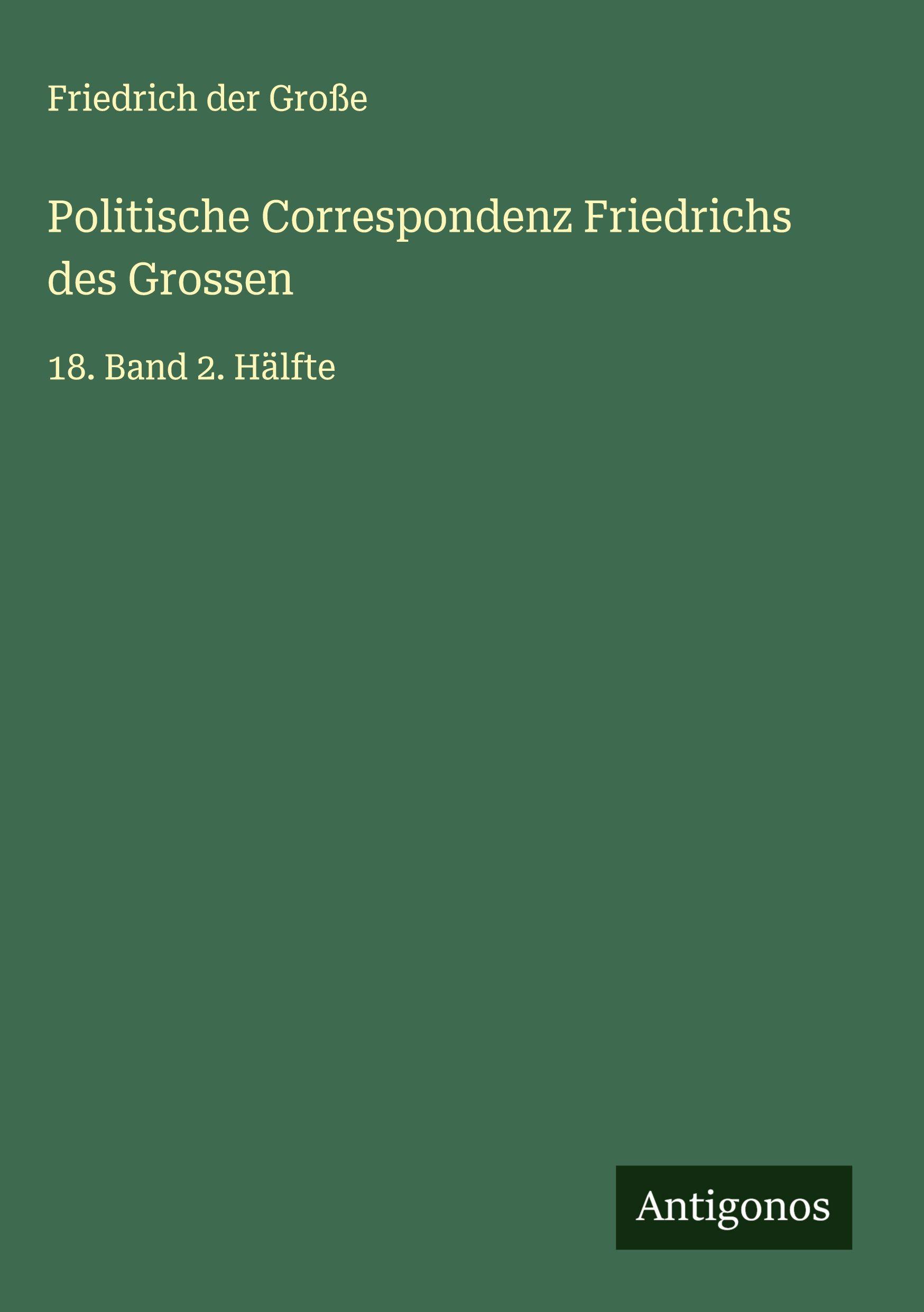 Vorderes Coverbild Politische Correspondenz Friedrichs des Grossen